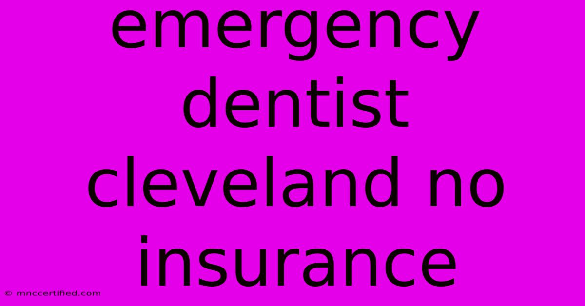 Emergency Dentist Cleveland No Insurance