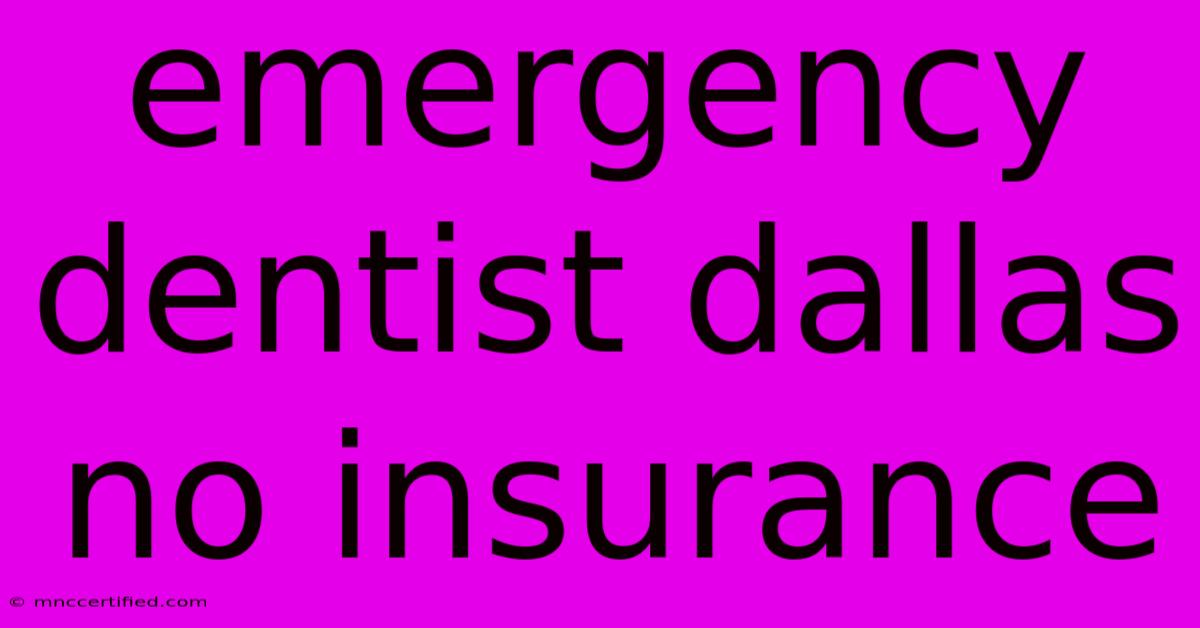 Emergency Dentist Dallas No Insurance