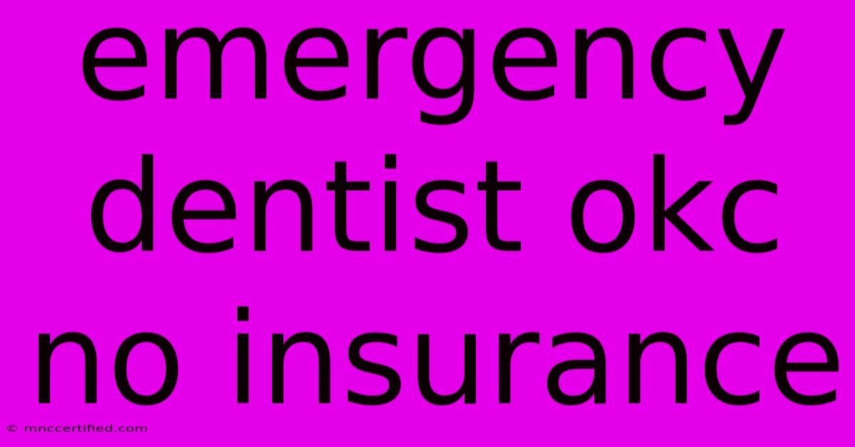 Emergency Dentist Okc No Insurance