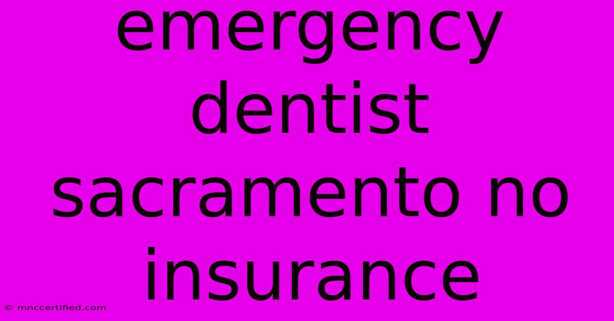 Emergency Dentist Sacramento No Insurance