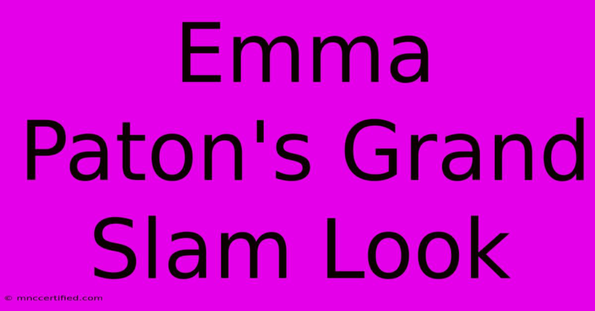 Emma Paton's Grand Slam Look