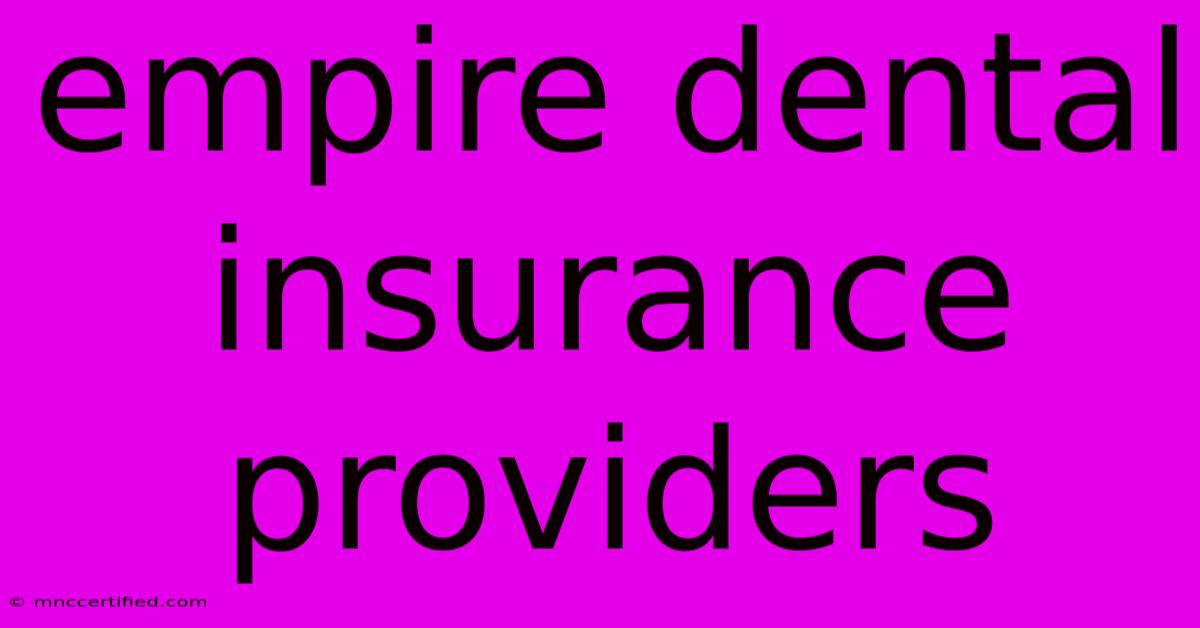 Empire Dental Insurance Providers