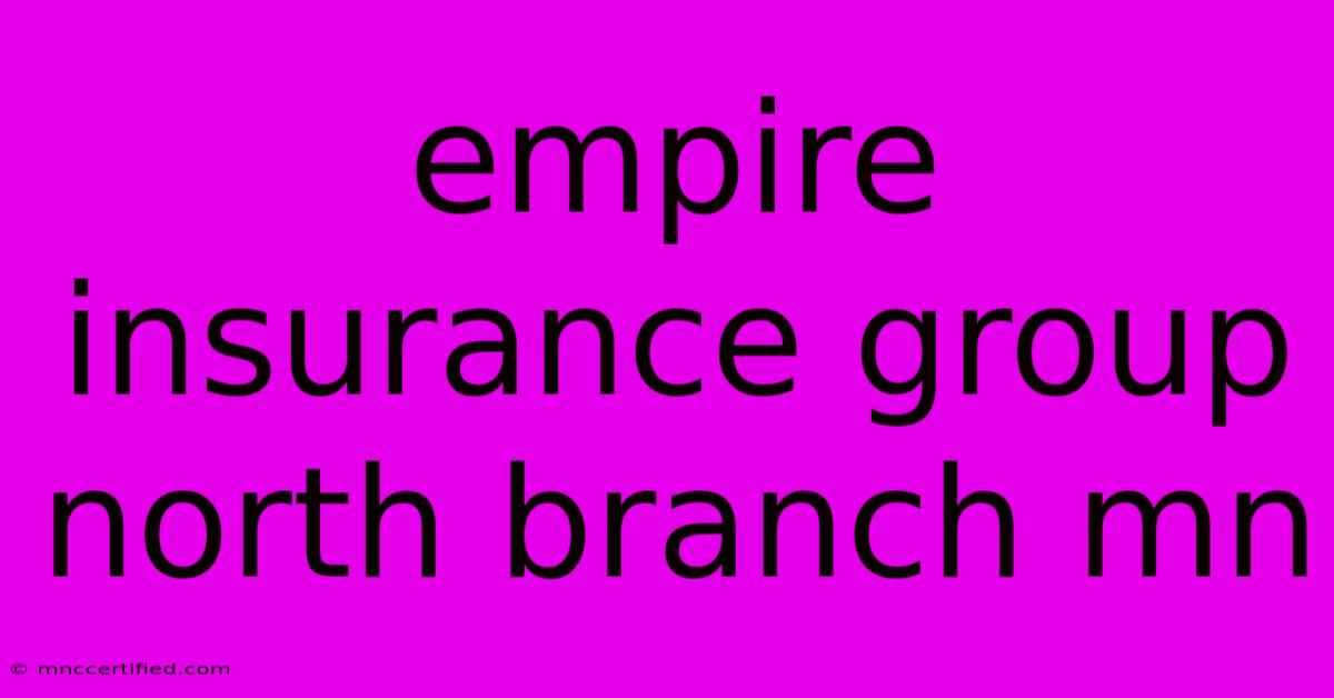 Empire Insurance Group North Branch Mn