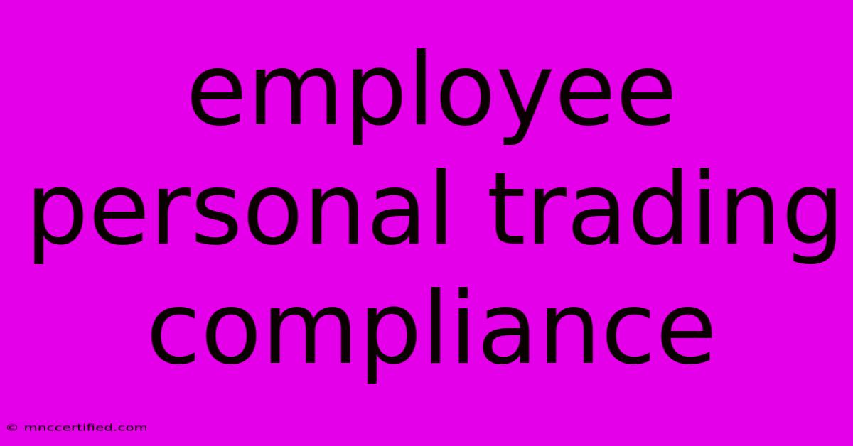 Employee Personal Trading Compliance