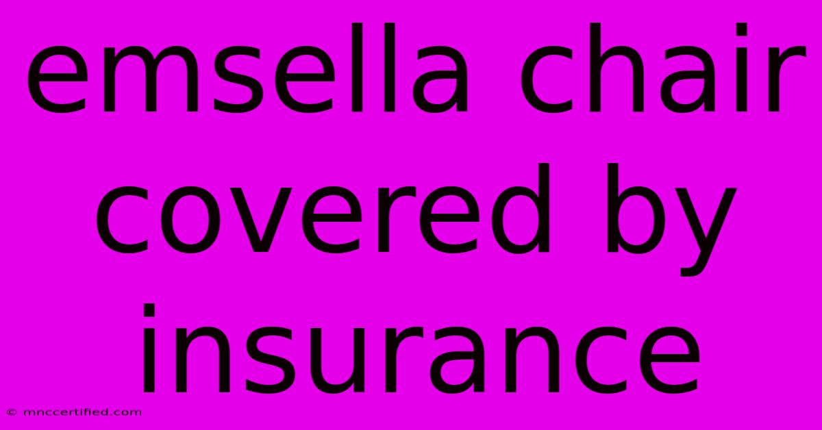 Emsella Chair Covered By Insurance