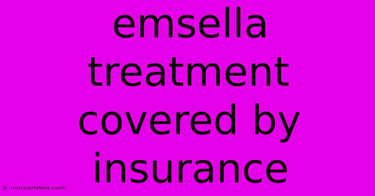 Emsella Treatment Covered By Insurance