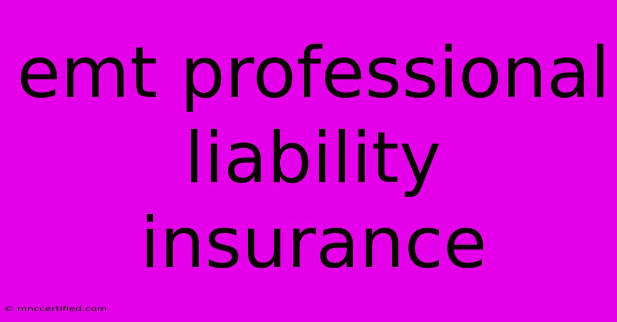 Emt Professional Liability Insurance