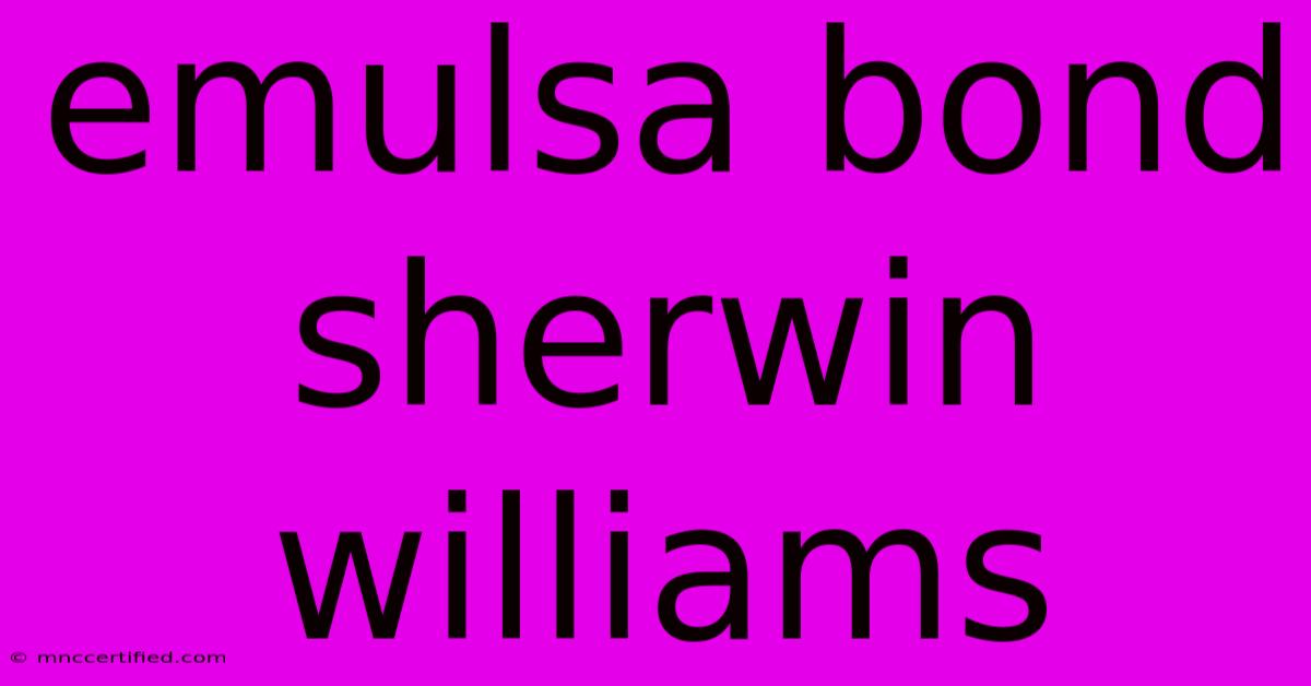 Emulsa Bond Sherwin Williams