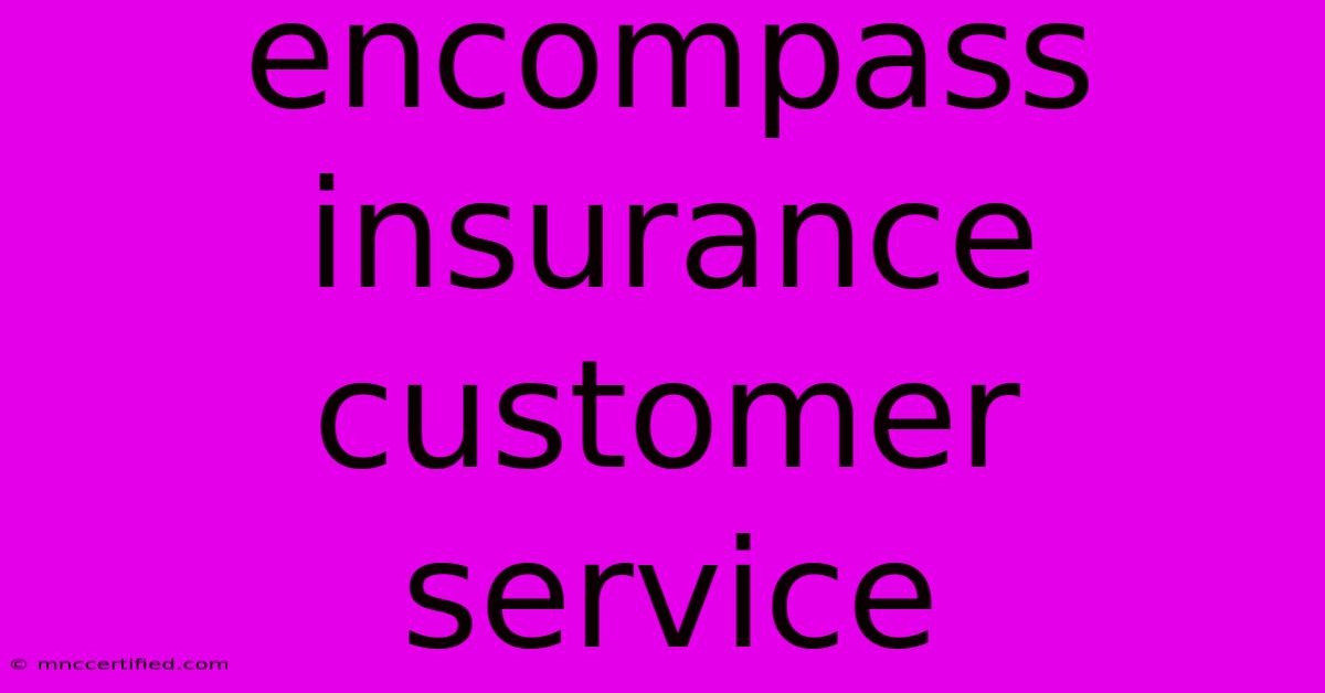 Encompass Insurance Customer Service