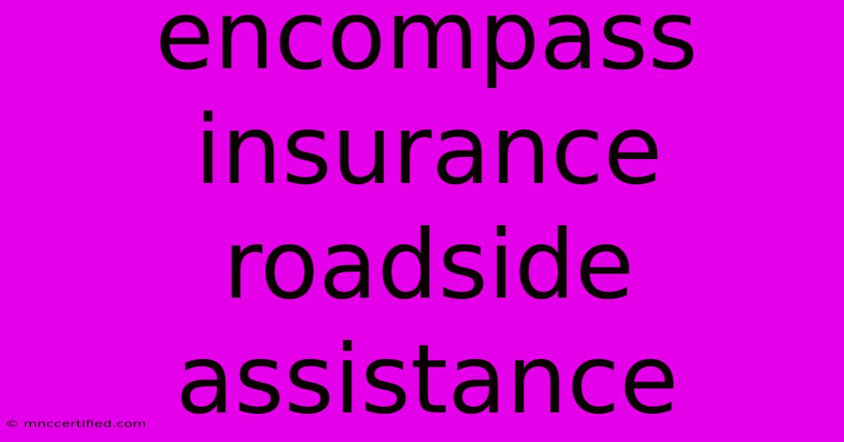 Encompass Insurance Roadside Assistance