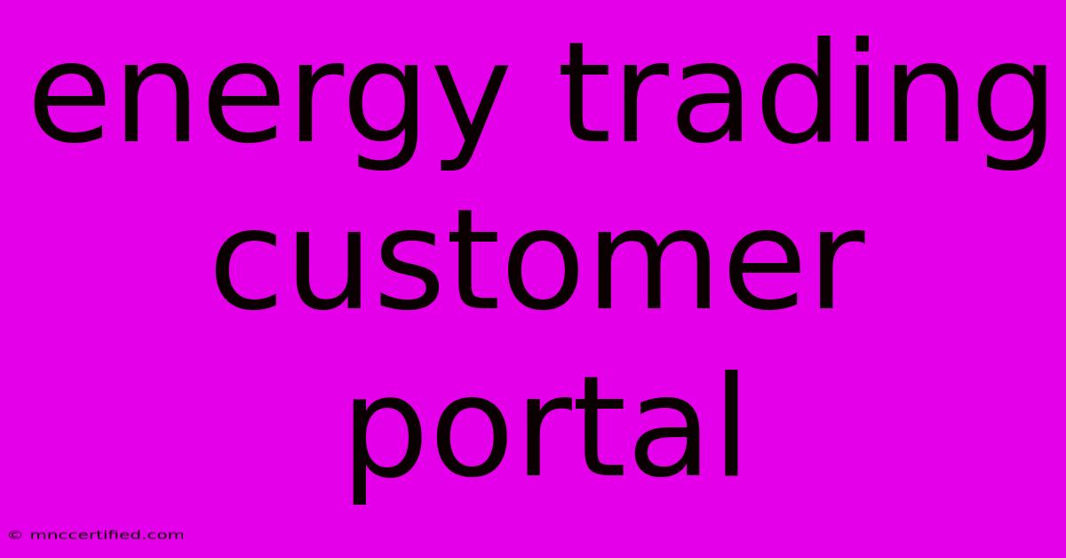 Energy Trading Customer Portal