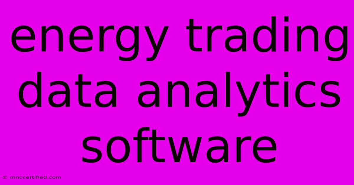 Energy Trading Data Analytics Software