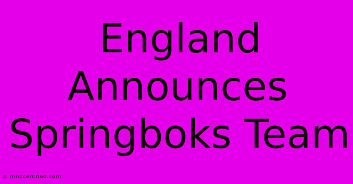 England Announces Springboks Team