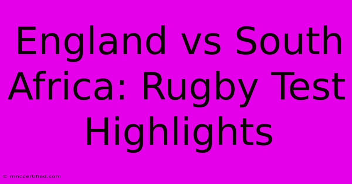 England Vs South Africa: Rugby Test Highlights