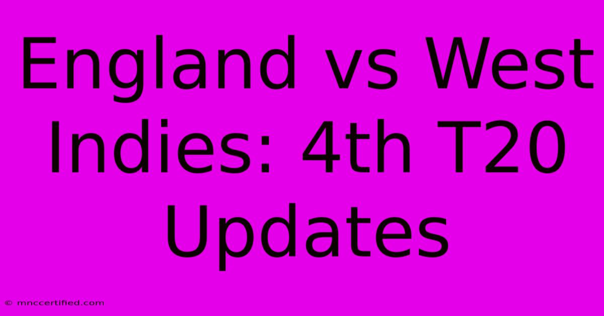 England Vs West Indies: 4th T20 Updates