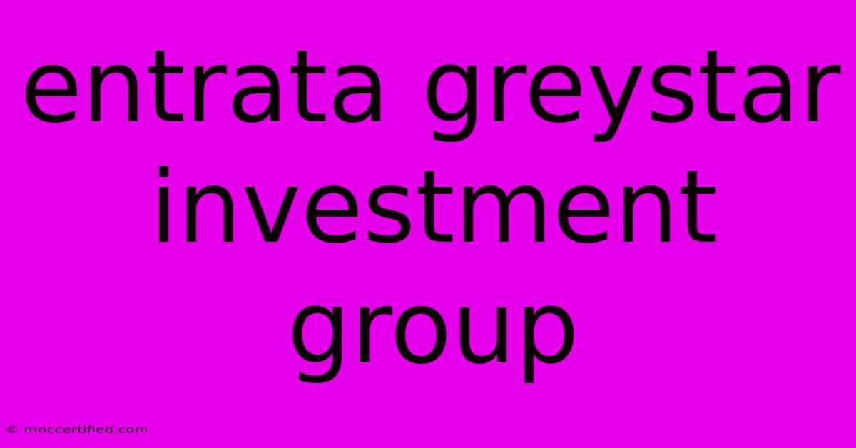 Entrata Greystar Investment Group