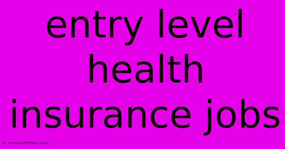 Entry Level Health Insurance Jobs