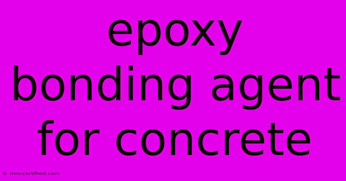 Epoxy Bonding Agent For Concrete