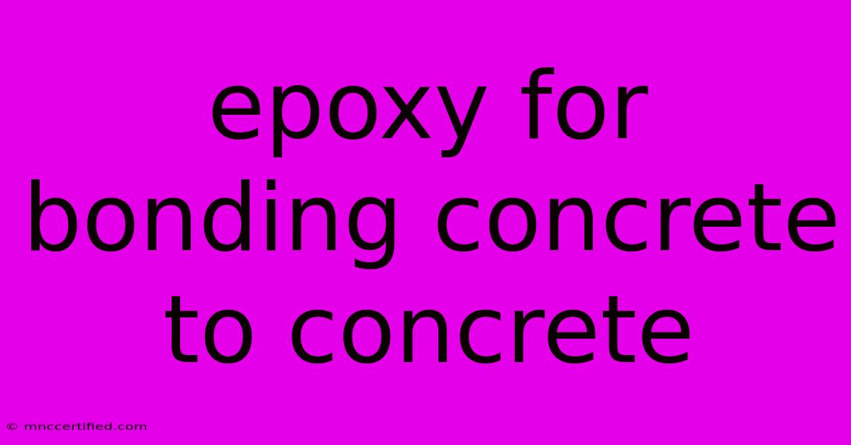 Epoxy For Bonding Concrete To Concrete