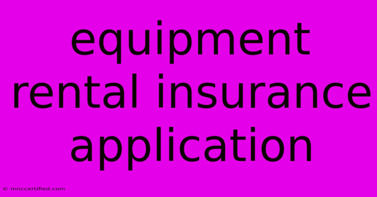 Equipment Rental Insurance Application