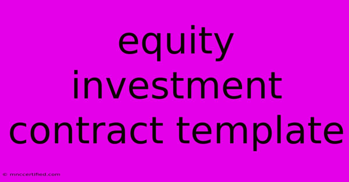 Equity Investment Contract Template