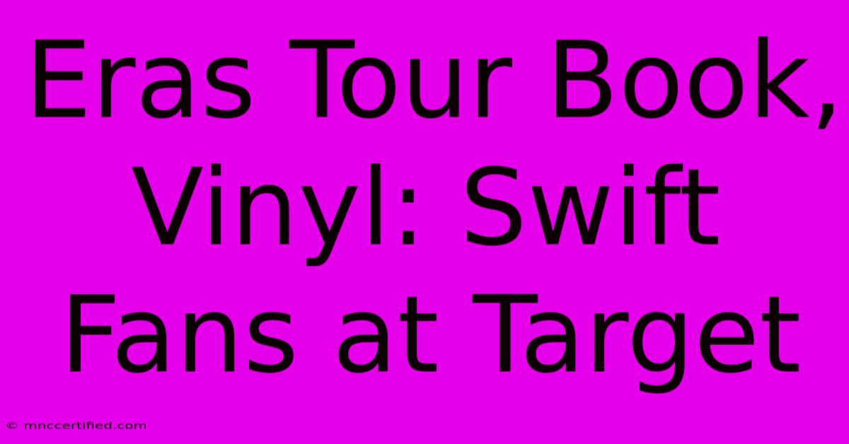 Eras Tour Book, Vinyl: Swift Fans At Target