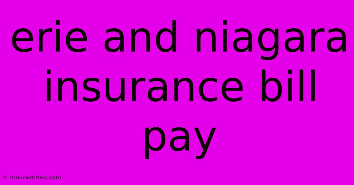 Erie And Niagara Insurance Bill Pay