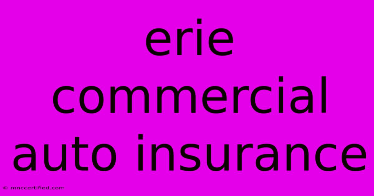 Erie Commercial Auto Insurance