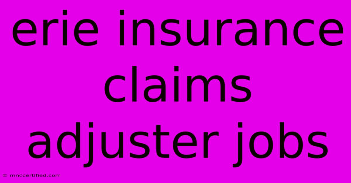 Erie Insurance Claims Adjuster Jobs