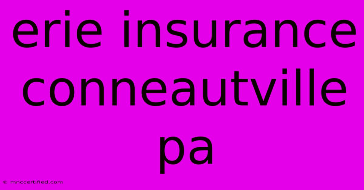 Erie Insurance Conneautville Pa