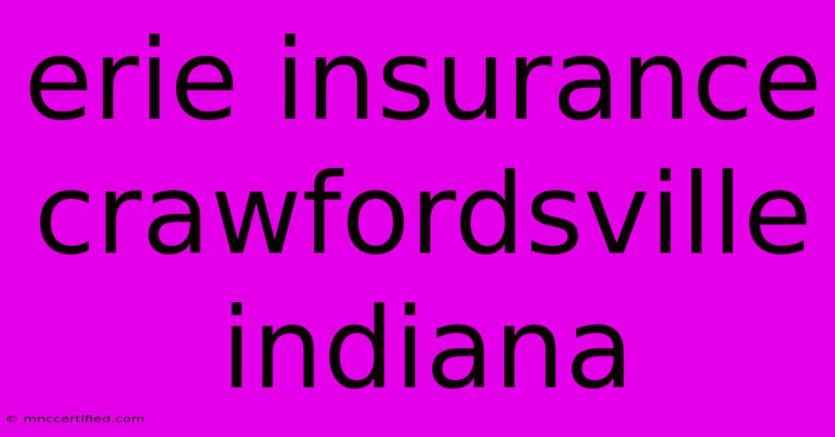 Erie Insurance Crawfordsville Indiana