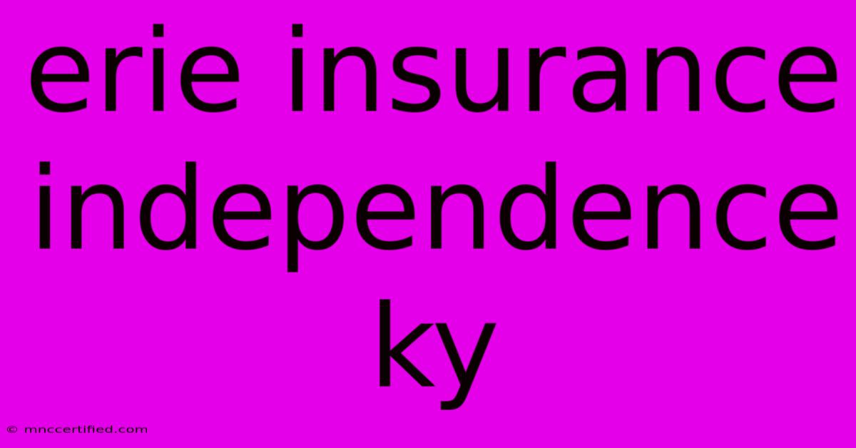 Erie Insurance Independence Ky