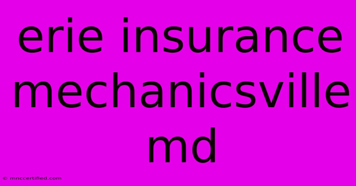 Erie Insurance Mechanicsville Md