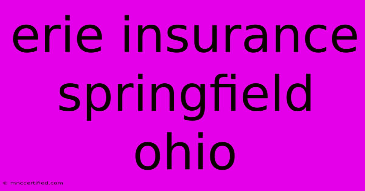 Erie Insurance Springfield Ohio