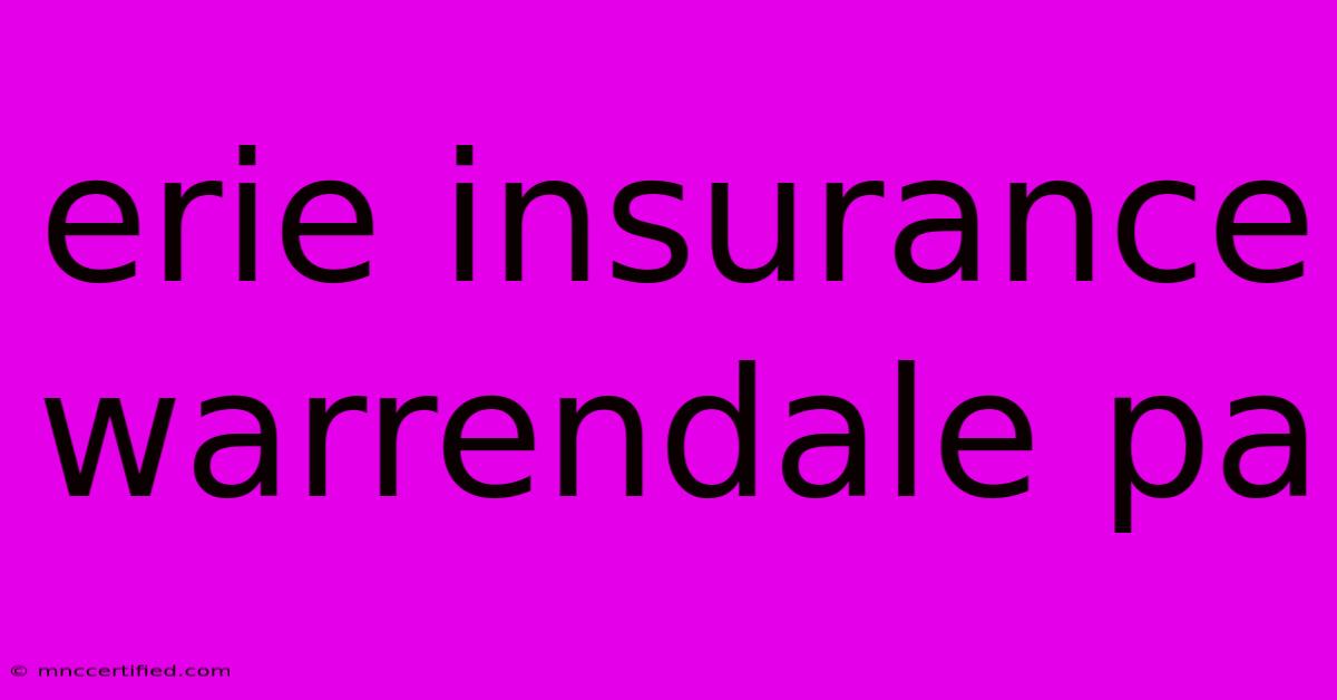 Erie Insurance Warrendale Pa