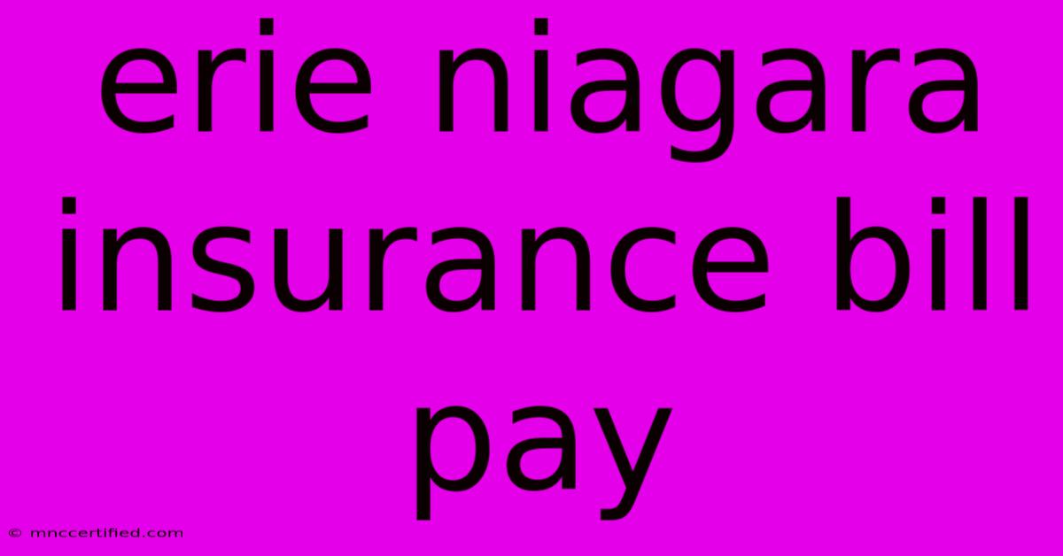 Erie Niagara Insurance Bill Pay