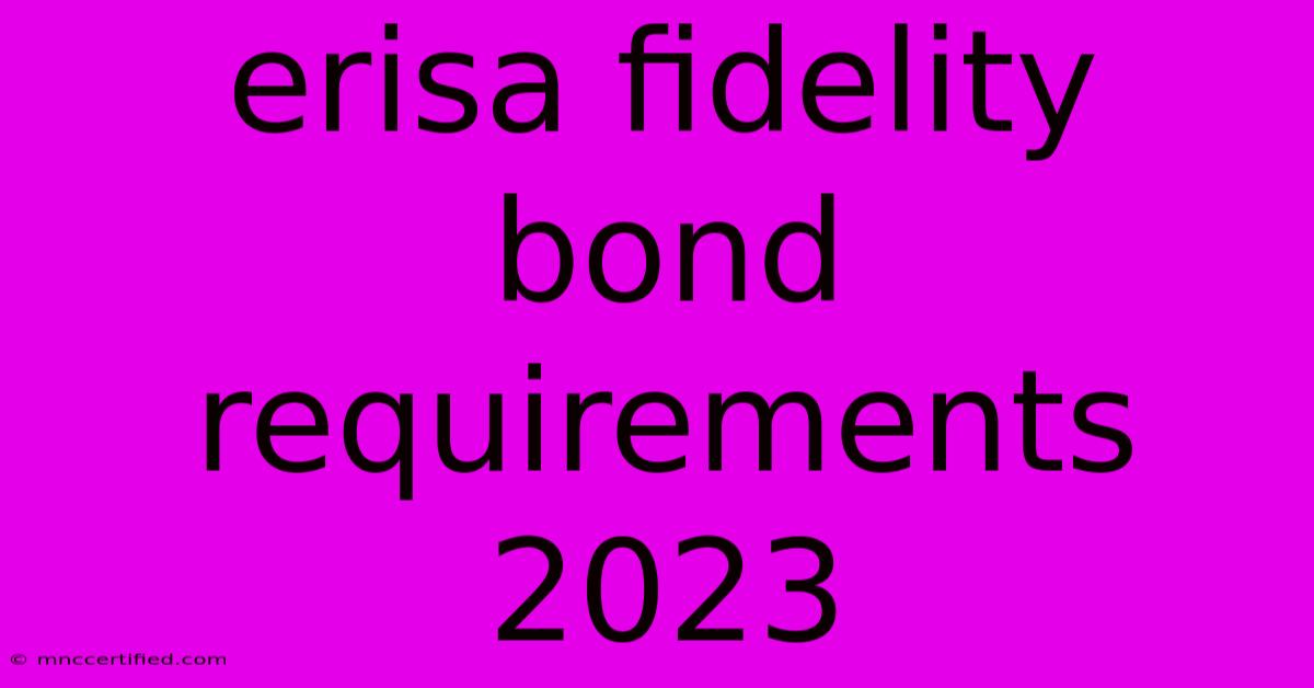 Erisa Fidelity Bond Requirements 2023