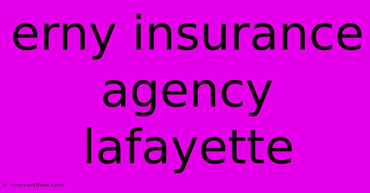 Erny Insurance Agency Lafayette