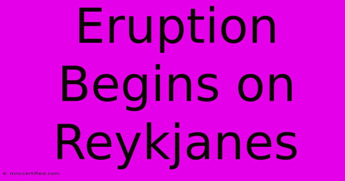 Eruption Begins On Reykjanes