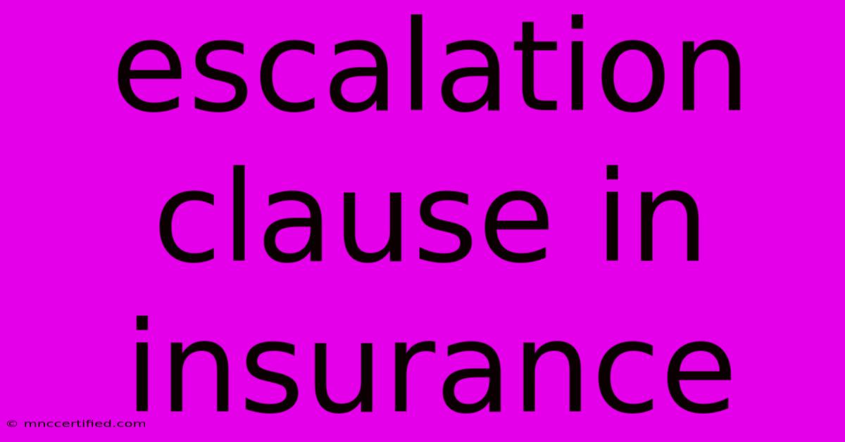 Escalation Clause In Insurance