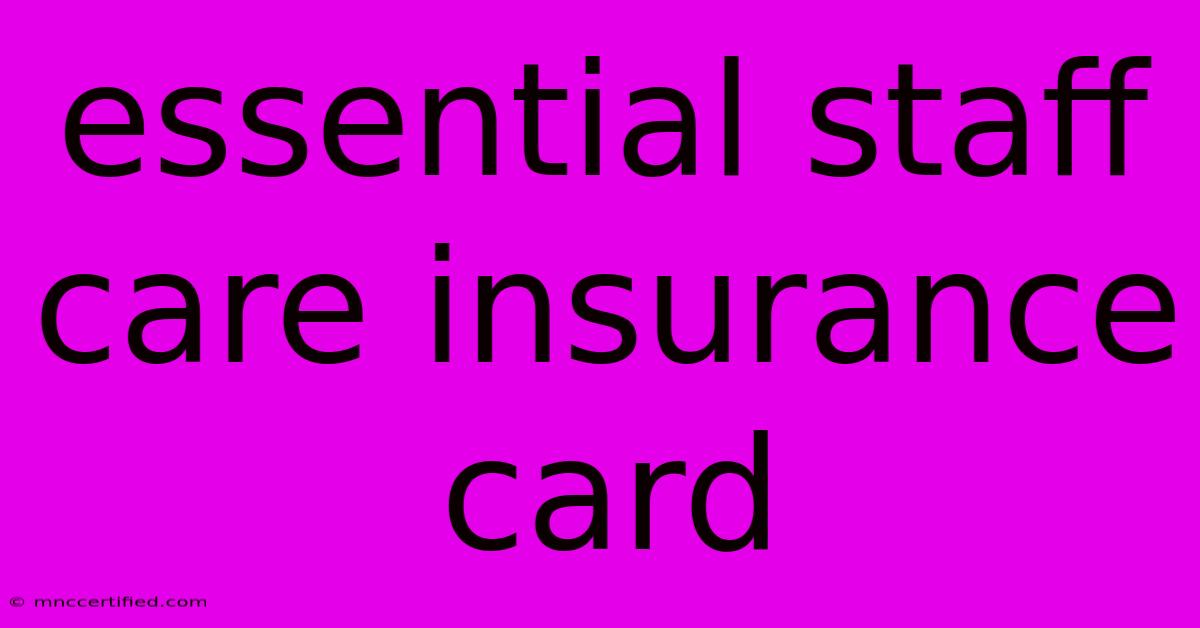 Essential Staff Care Insurance Card