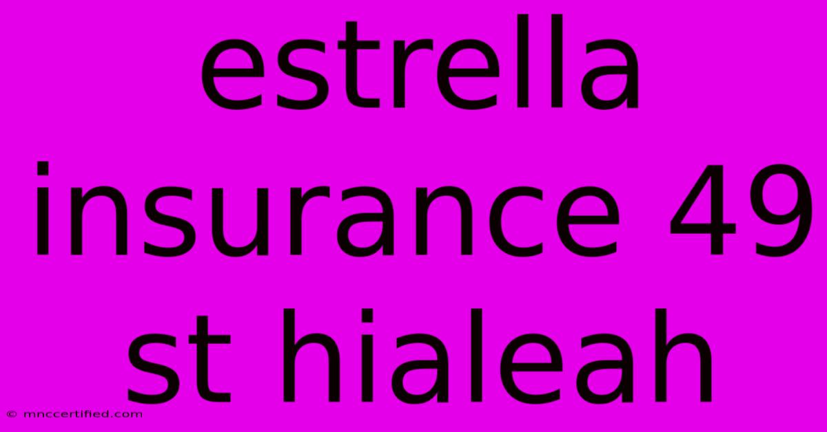 Estrella Insurance 49 St Hialeah