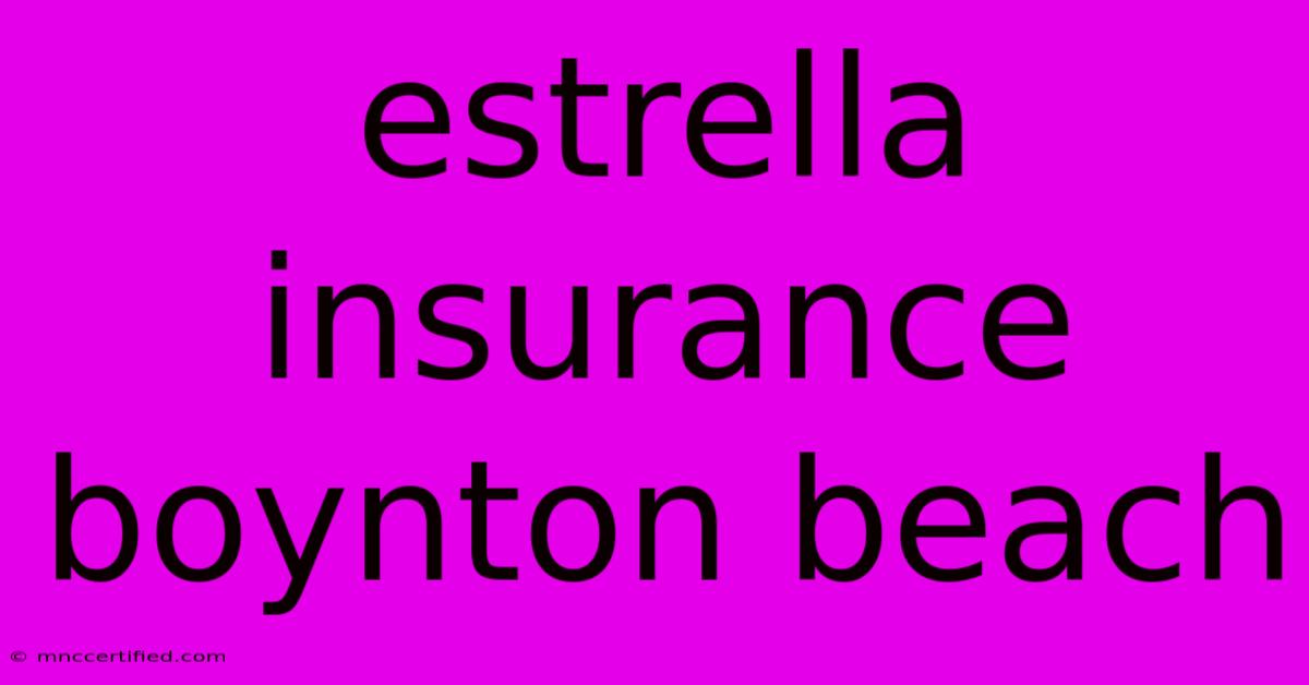 Estrella Insurance Boynton Beach