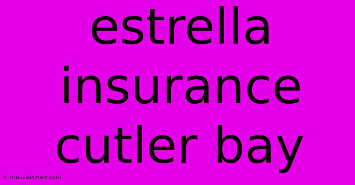 Estrella Insurance Cutler Bay