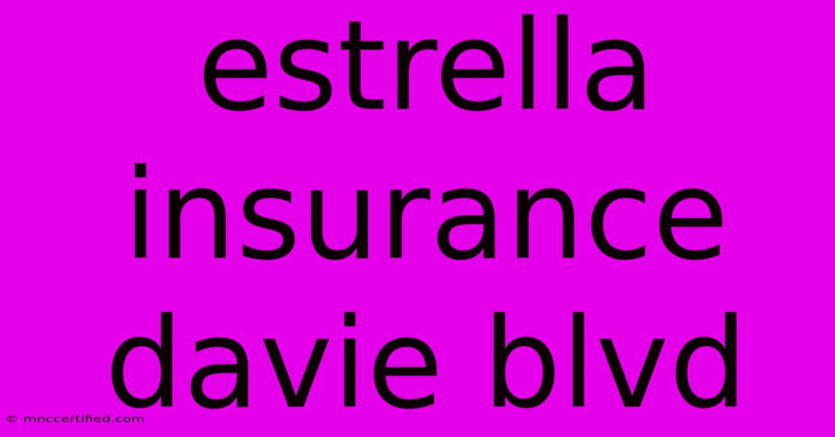 Estrella Insurance Davie Blvd