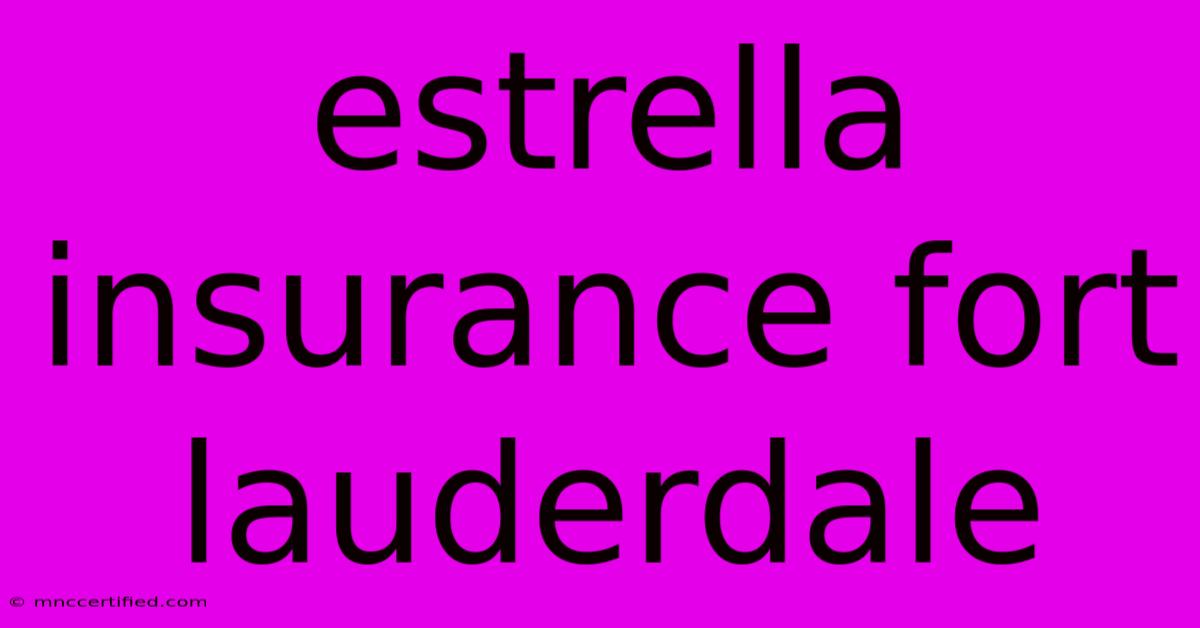 Estrella Insurance Fort Lauderdale