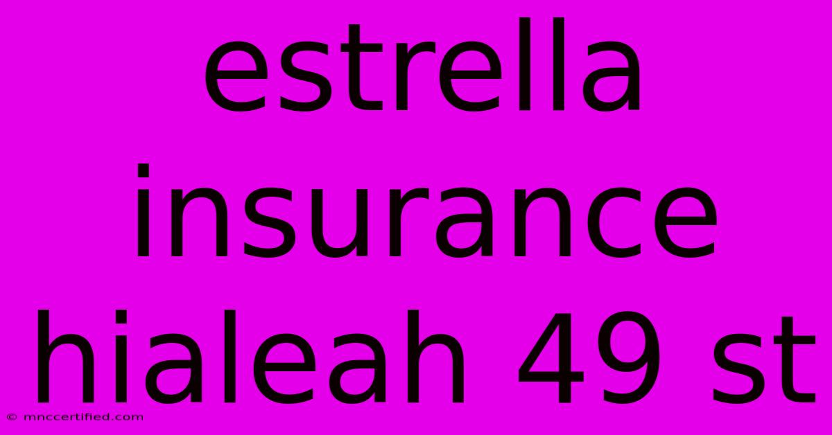 Estrella Insurance Hialeah 49 St