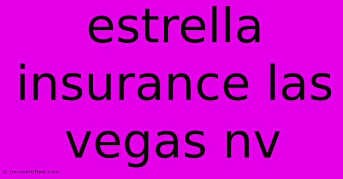 Estrella Insurance Las Vegas Nv