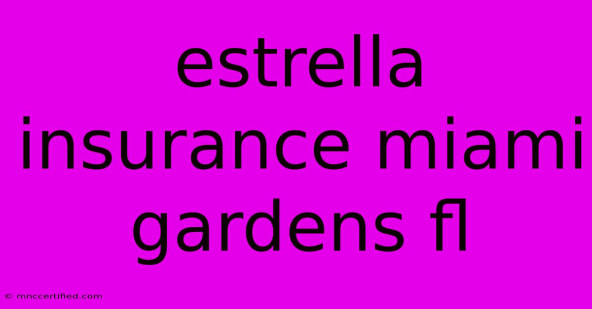 Estrella Insurance Miami Gardens Fl