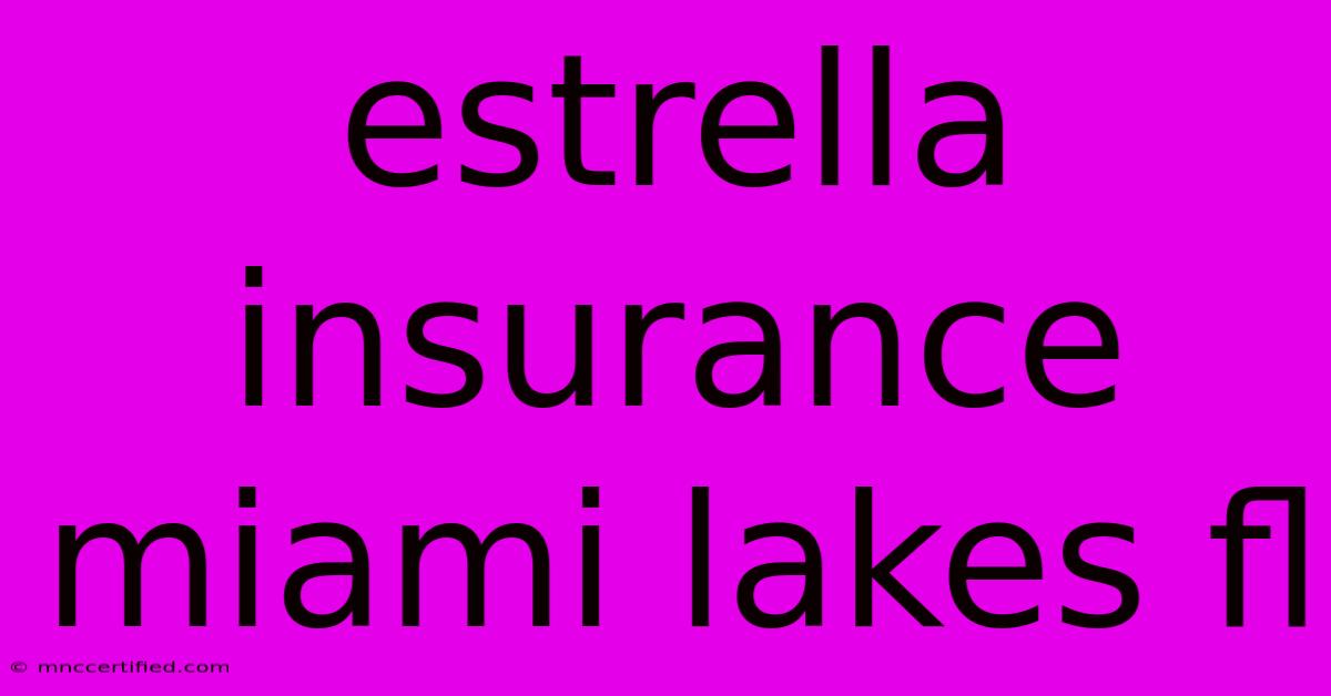 Estrella Insurance Miami Lakes Fl